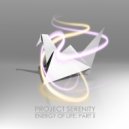 Project Serenity - Energy Of Life: Part II (Dj mix)