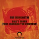 The DigiMunstaz & Madman the Greatest - I ain't sorry (feat. Madman the Greatest)