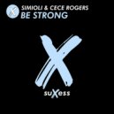 Simioli & CeCe Rogers - Be Strong (Alaia & Gallo Remix)