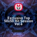DJ AMIGO - Exclusive Top 50x50 Hit Session Vol 6 ()
