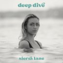 Sierra Lane - Deep Dive ()