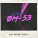 ØM-53 - Set My Heart (Ash Ferrey Remix)