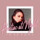 Pontiac At Night - To Be Cool (Original mix)