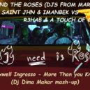 DJs From Mars & SAINt JHN & Imanbek Vs R3hab & A Touch Of Class & Axwell Ingrosso - All Around The Roses More Than you Know