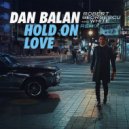 Dan Balan, White - Hold on Love (Robert Georgescu and White Extended Remix)