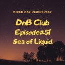Max Vishnevsky - DnB Club - Episode#51 Live set (Sea of Liquid) ()