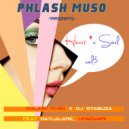 PHLASH MUSO & DJ STABUZA & MATLALANE_UNGOWAMI - HEART&SOUL, VOL. 3 (feat. DJ STABUZA & MATLALANE_UNGOWAMI) (Original Mix)
