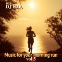 DJ EMA - Music for your morning run vol.5 (Live Mix)
