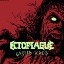 Ectoplague - Undead Video ()