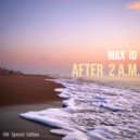 Max ID - AFTER 2 A.M. ()