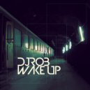 DJ Rob - Wake Up (Original Mix)