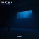 Mortals - The Night (Original Mix)