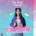 La Ross Maria - Tu Vas A Tener Que Explicarme ()