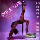 Manny Rebel & Swag Brimm - Pole Life (feat. Swag Brimm) (Original Mix)
