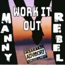 Manny Rebel - Work It Out ()