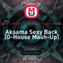 Escobar (TR) & Atalay Tuncali ft. Kahtali Hamido vs. Justin Timberlake - Aksama Sexy Back