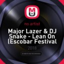 Major Lazer & DJ Snake - Lean On