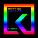 Matt Thiss - Rock A Lot (Original mix)