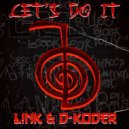 L!NK & D-KODER - Let\'s Do It (Original Mix)
