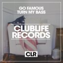 Go Famous - Turn My Bass (Original Mix)