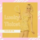 Uachik - Lucky Ticket (Original Mix)