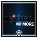 Dexter - No More (Original Mix)