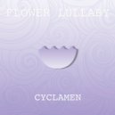 Flower Lullaby - Cyclamen (Original mix)