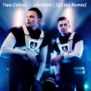 Two Colors - Lovefool (Dj Llex Remix)