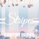 Custom Model - Stripes (Original Mix)