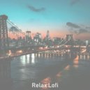 Relax Lofi - Ambience for Anxiety ()