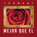 Juan$hi - Mejor Que El ()