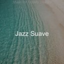 Jazz Suave - Superlative Sounds for WFH