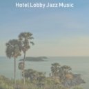 Hotel Lobby Jazz Music - Quiet - Soundscapes for Sleeping