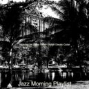 Jazz Morning Playlist - Astonishing Ambiance for Sleeping