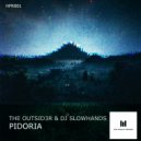 The Outsid3r & DJ Slowhands - Pidoria (Original mix)