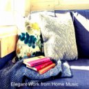 Elegant Work from Home Music - Distinguished Sound for Virtual Classes ()