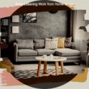Easy Listening Work from Home Music - Mood for Working from Home - Phenomenal Smooth Jazz Quartet ()