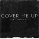 Mike Donnell - Cover me up ()