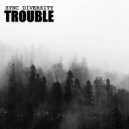 Sync Diversity - Trouble