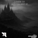 Lesser Of - Sleeping Mist
