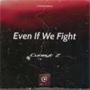 Cuneyt Z - Even If We Fight (Original Mix)