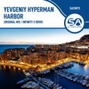 Yevgeniy Hyperman - Harbor (Infinity X Remix)