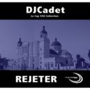 DJ Cadet - Rejeter (Original Mix)