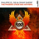 Philippe El Sisi, Omar Sherif - The Phoenix (FSOE 650 Anthem) (Extended Mix)