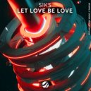 Siks - Let Love Be Love (Extended Mix)