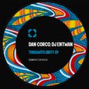 Dan Corco, DJ Entwan - Thoughts Dirty
