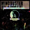 Mindbuster - Satisfy Me