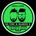 Re-Tide, Blanco K, Keith Anthony Fluitt - Saturday Night (Mattei & Omich Radio Touch)