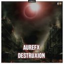 Aurefx - Destruxion (Pro Mix)