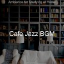 Cafe Jazz BGM - Happy Moods for Learning to Cook ()